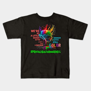 Broken Crayons Still Color Mental Health Awareness Matters Kids T-Shirt